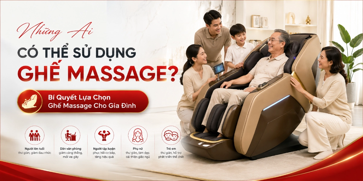 Những Ai Có Thể Sử Dụng Ghế Massage? Bí Quyết Lựa Chọn Ghế Massage Cho Gia Đình