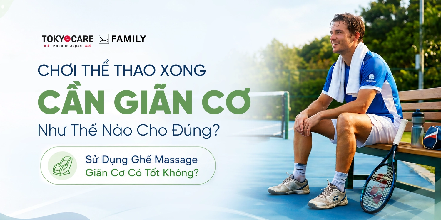 Chơi Thể Thao Xong Cần Giãn Cơ Như Thế Nào Cho Đúng? Sử Dụng Ghế Massage Giãn Cơ Có Tốt Không?