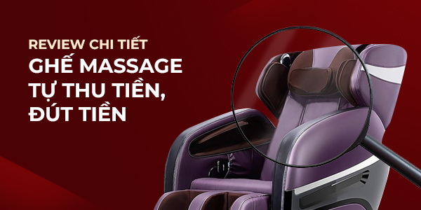 Review ghế massage tự thu tiền