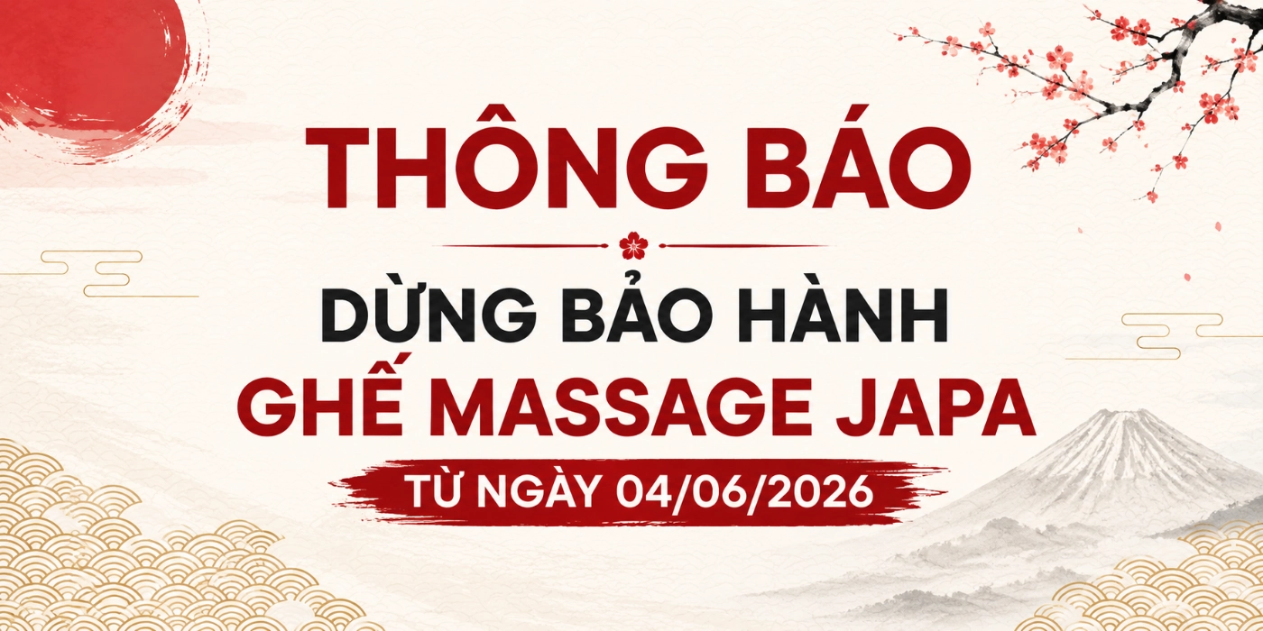 Thông Báo Dừng Bảo Hành Ghế Massage JAPA Từ Ngày 04/06/2026